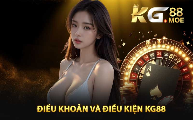 Điều khoản và điều kiện KG88