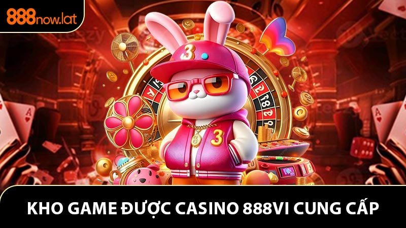 Kho game bài đặc sắc được Casino 888vi cung cấp tới bạn