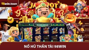 Nổ Hũ Thần Tài 2026 - Siêu Quay Hũ Nhận Thưởng Khủng